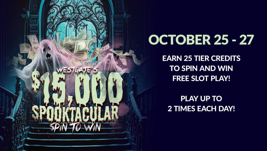 WESTGATE’S $15,000 SPOOKTACULAR SPIN TO WIN